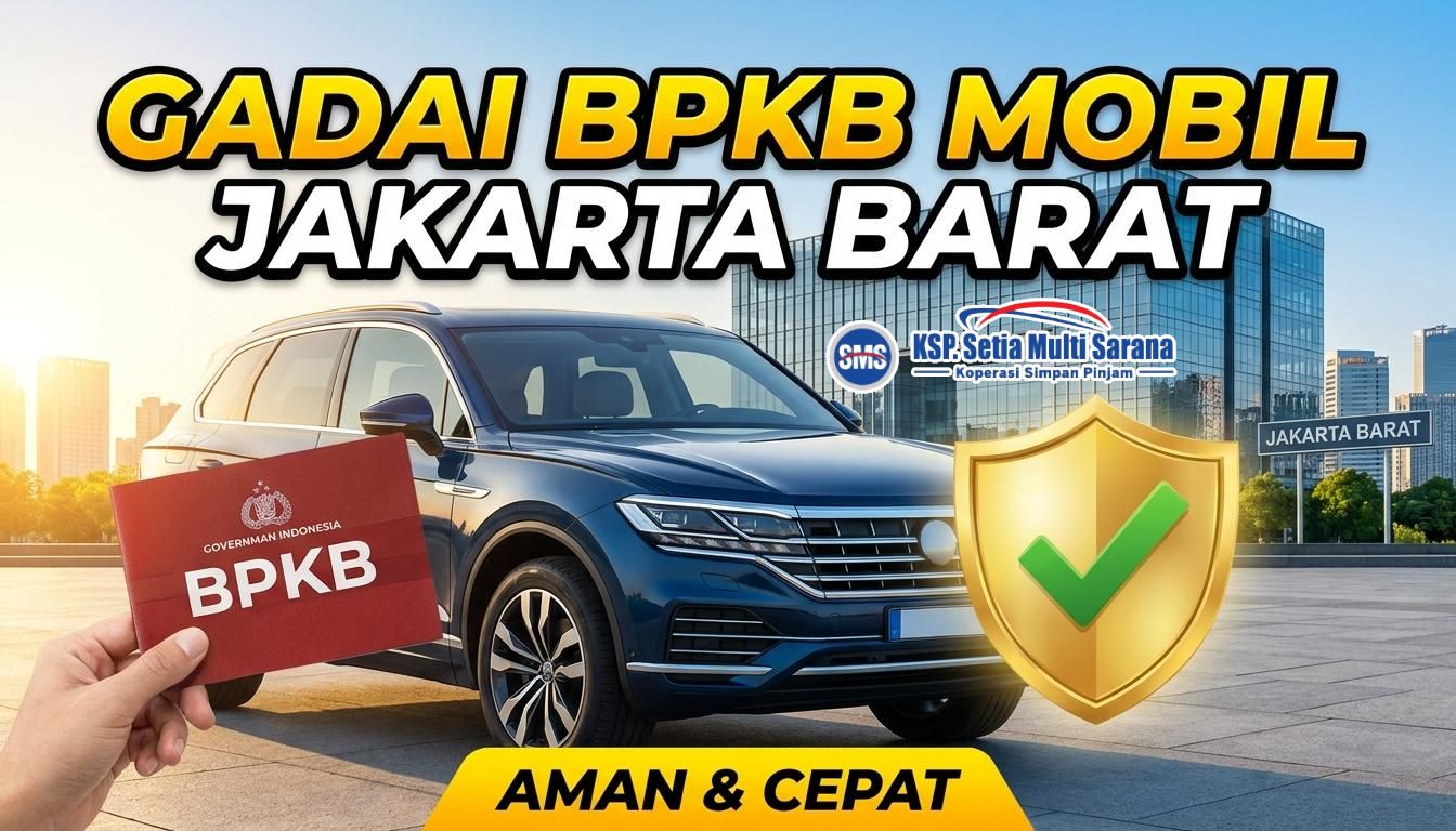 tempat gadai bpkb mobil aman jakarta barat
