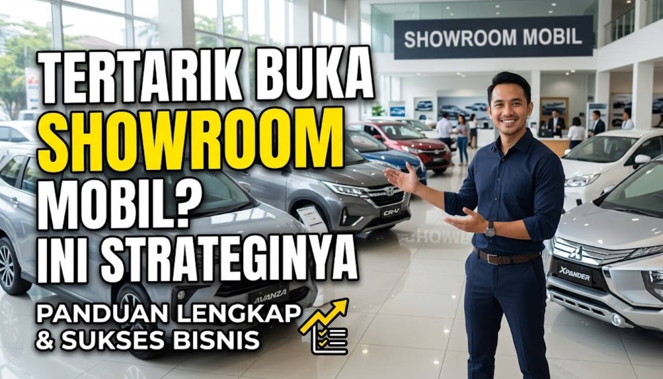 Tertarik Buka Showroom Mobil Ini Strateginya