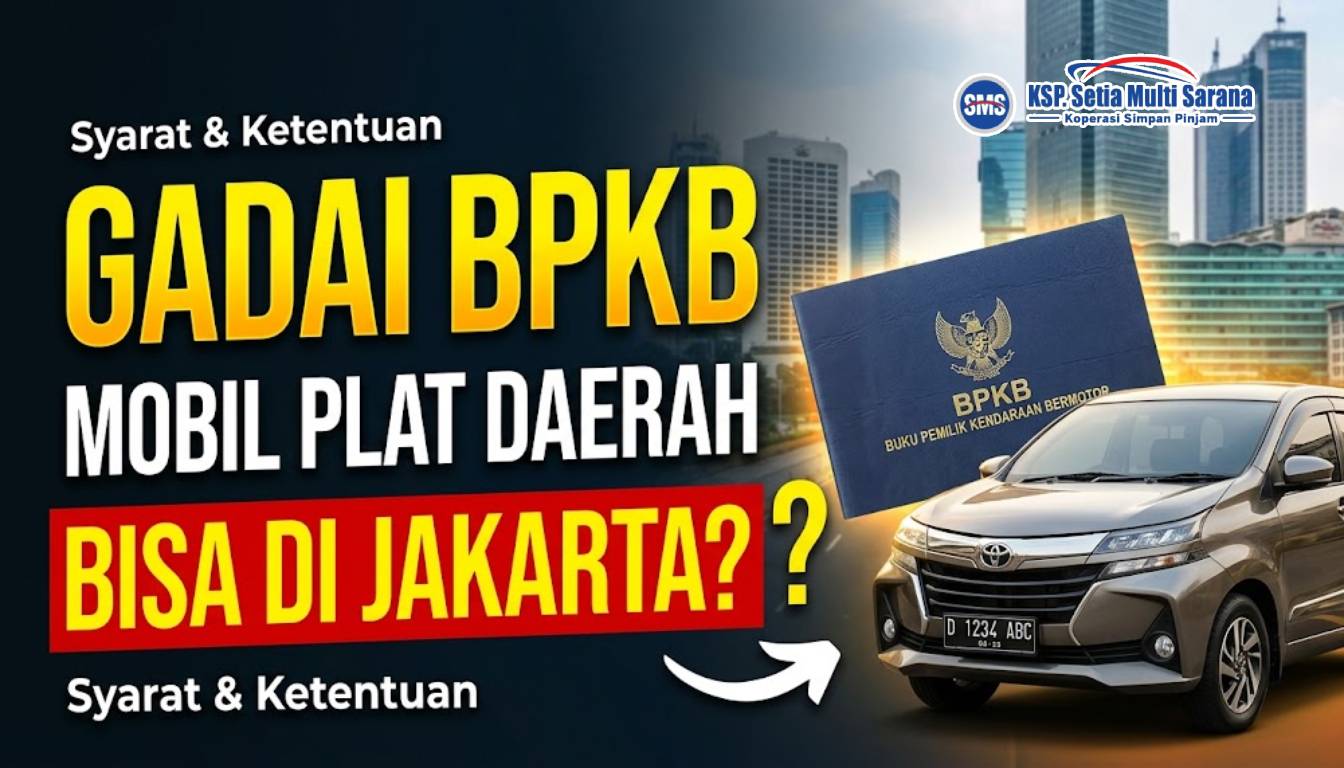 Ketentuan Gadai BPKB Mobil Plat Daerah bagi Domisili Jakarta