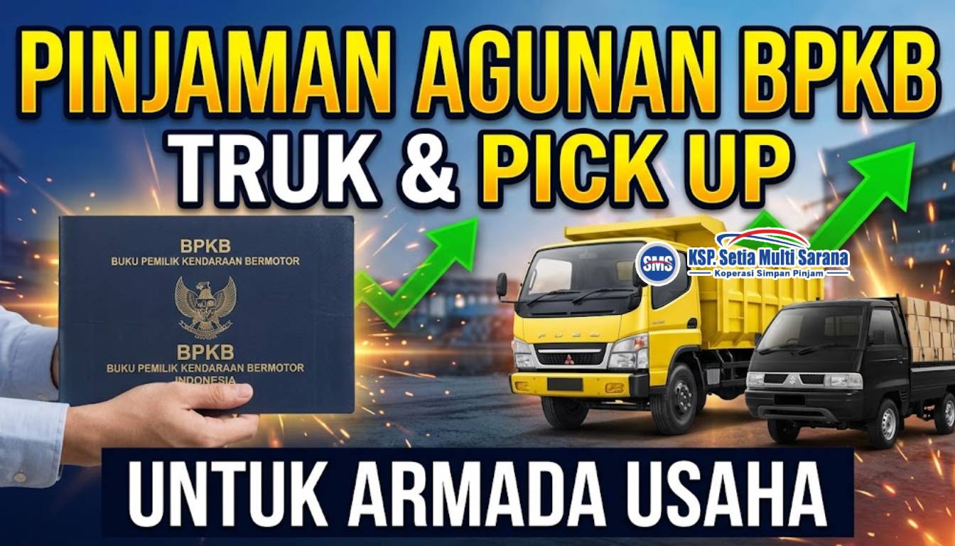 Pinjaman Agunan BPKB Truk dan Pick Up untuk Armada Usaha