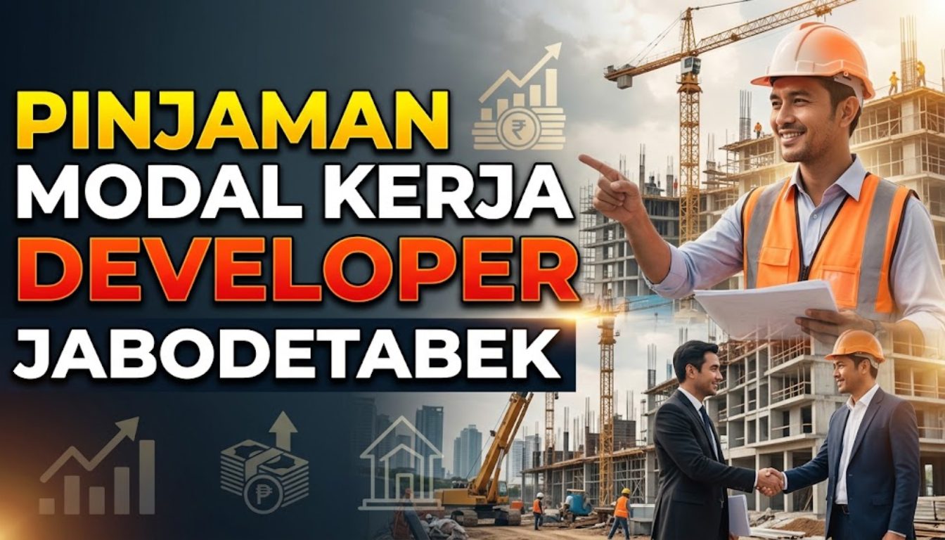 Pinjaman Modal Kerja Developer Jabodetabek KSP Setia Multi Sarana
