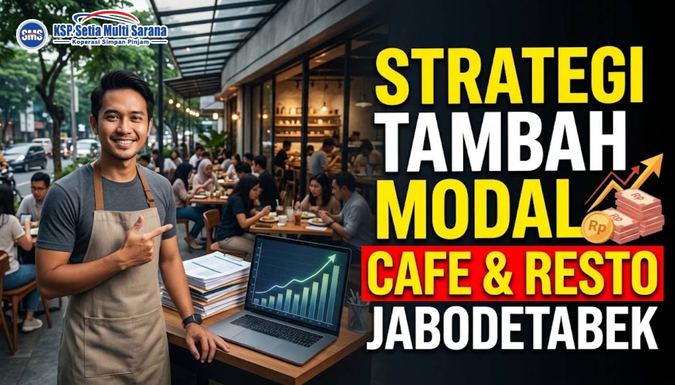 Strategi Efektif Tambah Modal Usaha Cafe dan Restoran di Jabodetabek